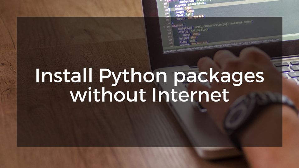 How to Install Pip Packages Without Internet (Offline Pip Installation Guide)